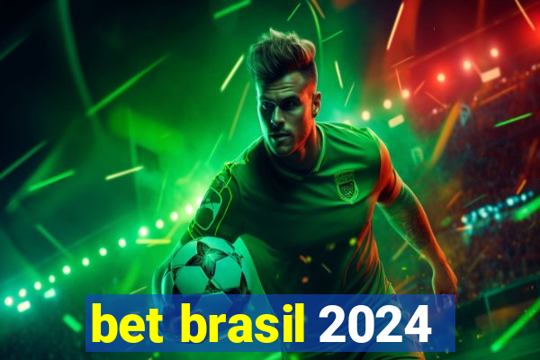 bet brasil 2024