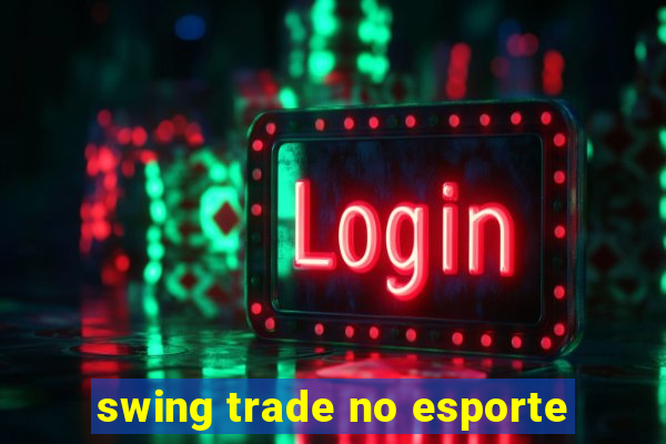 swing trade no esporte