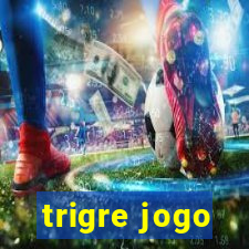 trigre jogo