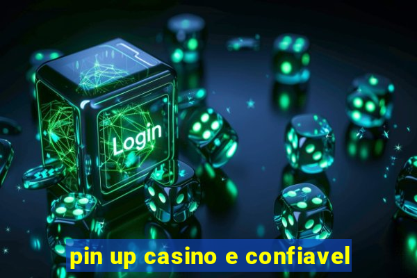 pin up casino e confiavel