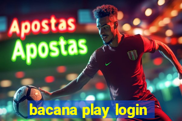 bacana play login