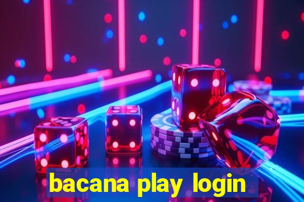 bacana play login