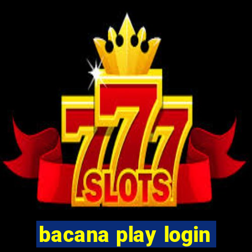 bacana play login