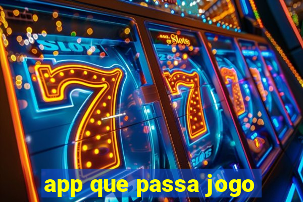 app que passa jogo