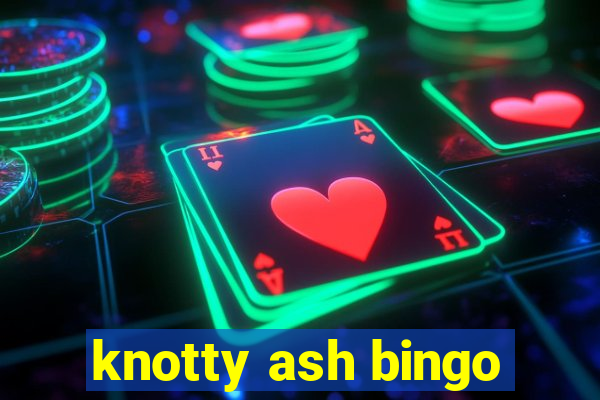 knotty ash bingo