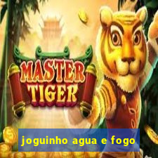 joguinho agua e fogo