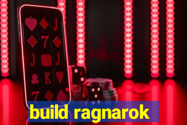 build ragnarok