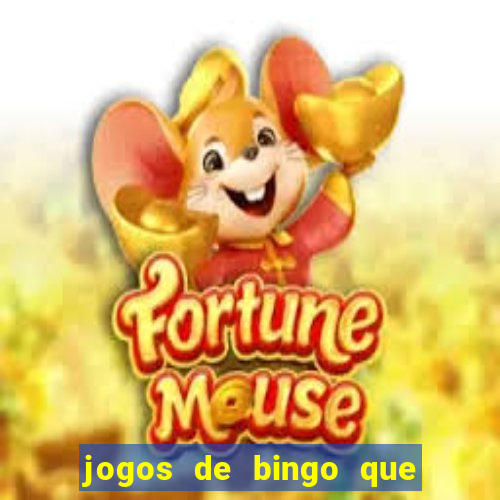 jogos de bingo que ganha dinheiro