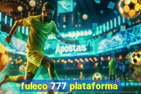 fuleco 777 plataforma