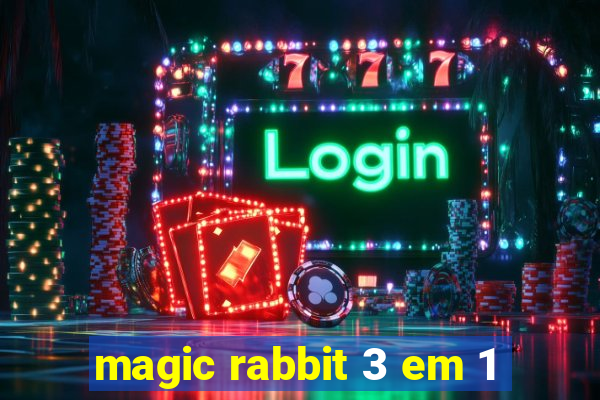 magic rabbit 3 em 1