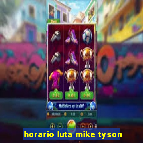 horario luta mike tyson