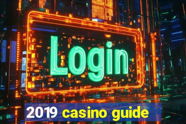 2019 casino guide