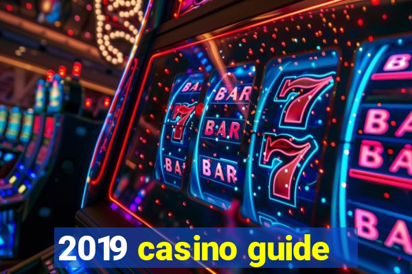 2019 casino guide