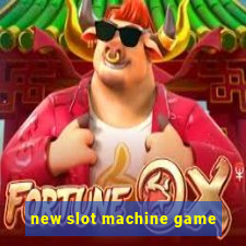 new slot machine game