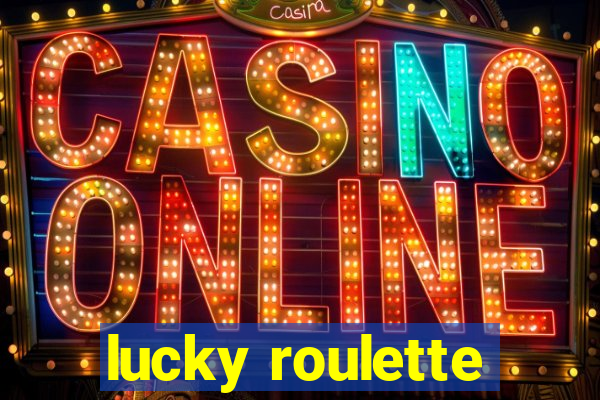 lucky roulette