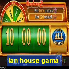 lan house gama