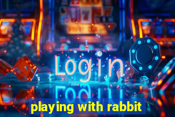 playing with rabbit