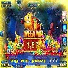 big win pusoy 777 and tongits