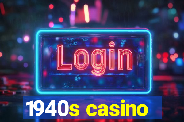 1940s casino