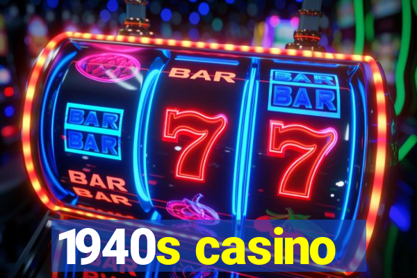 1940s casino