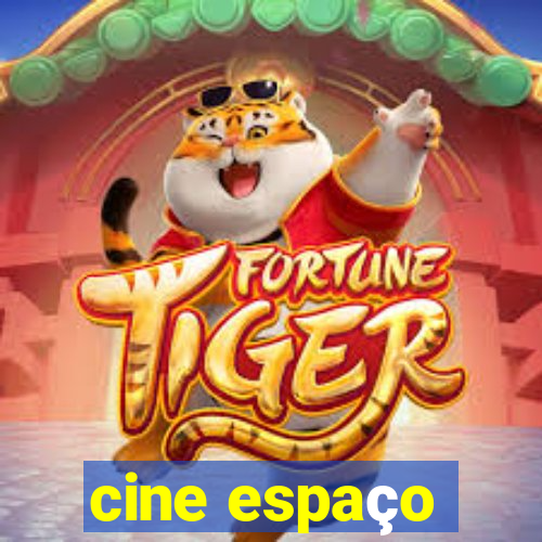 cine espaço