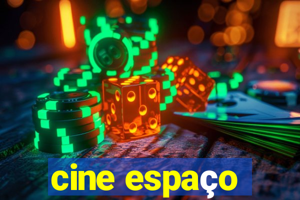 cine espaço