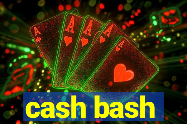 cash bash