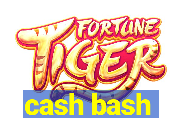 cash bash