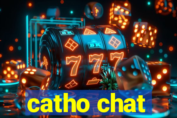 catho chat