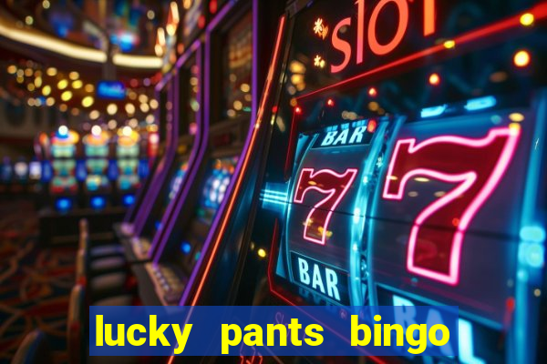 lucky pants bingo casino sister sites