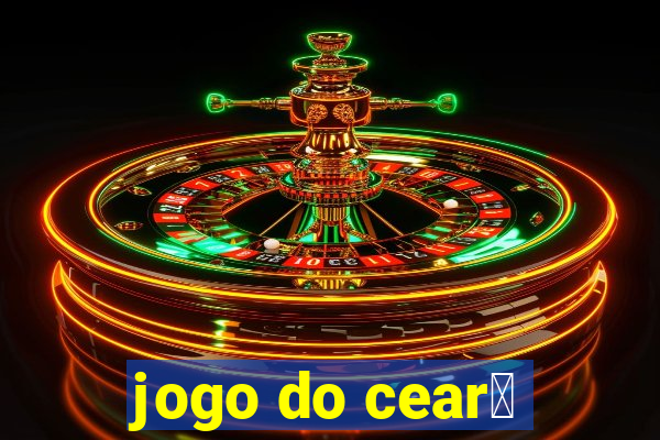 jogo do cear谩