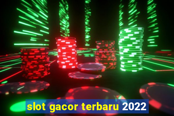 slot gacor terbaru 2022