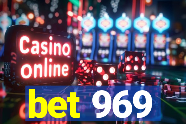 bet 969