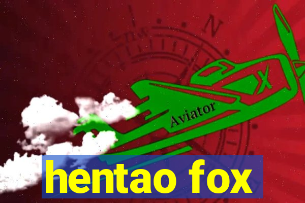 hentao fox