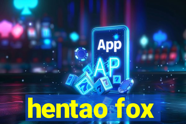 hentao fox