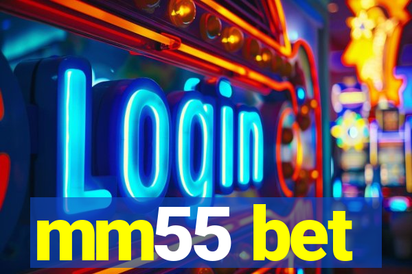 mm55 bet