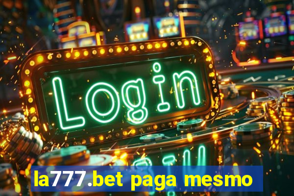 la777.bet paga mesmo