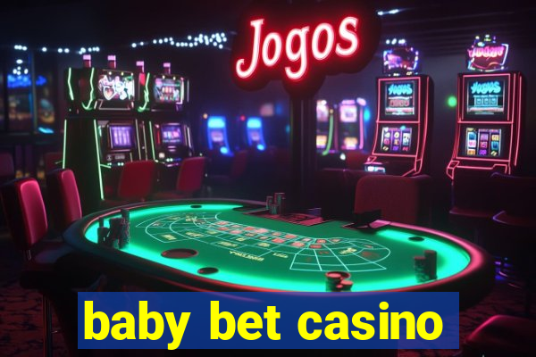 baby bet casino