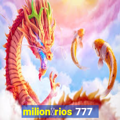 milion谩rios 777