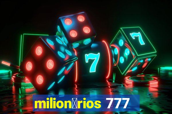 milion谩rios 777