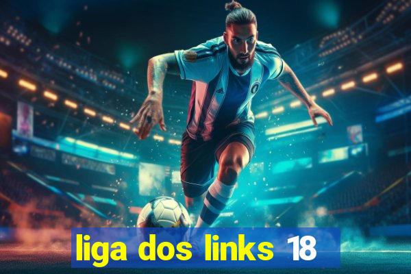 liga dos links 18