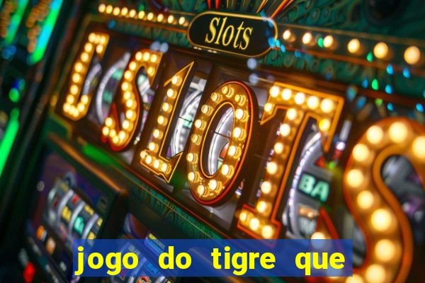 jogo do tigre que da bonus ao se cadastrar