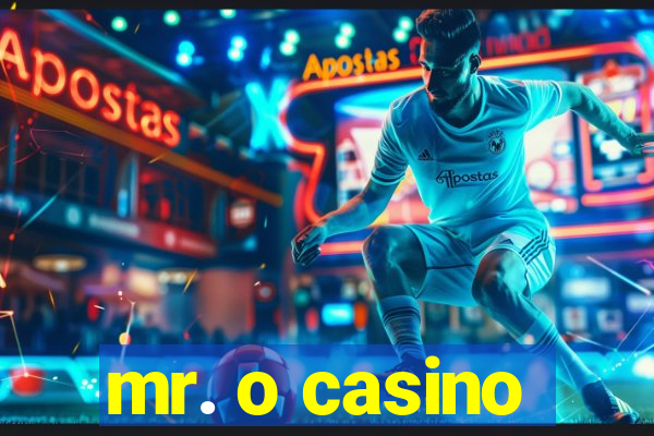 mr. o casino