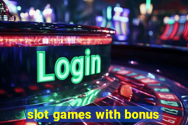 slot games with bonus