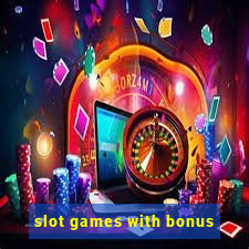 slot games with bonus