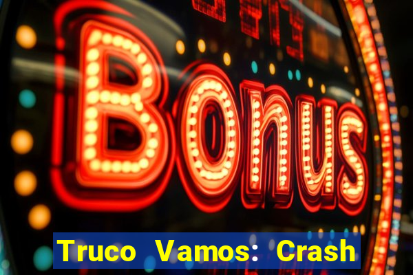 Truco Vamos: Crash & Poker