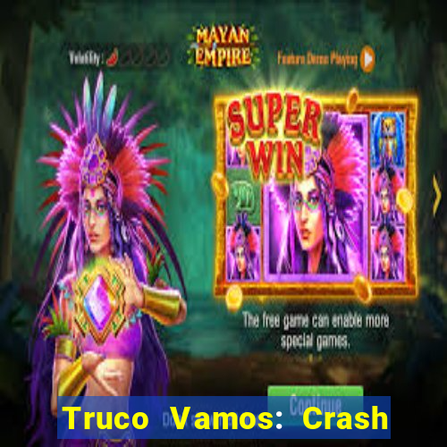 Truco Vamos: Crash & Poker