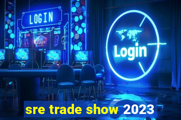 sre trade show 2023