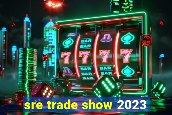 sre trade show 2023