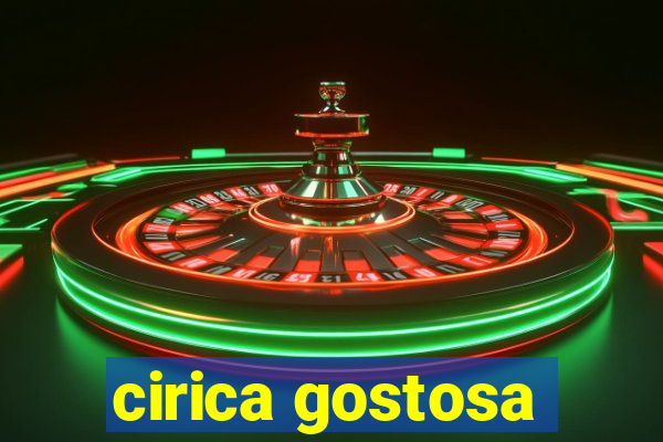 cirica gostosa